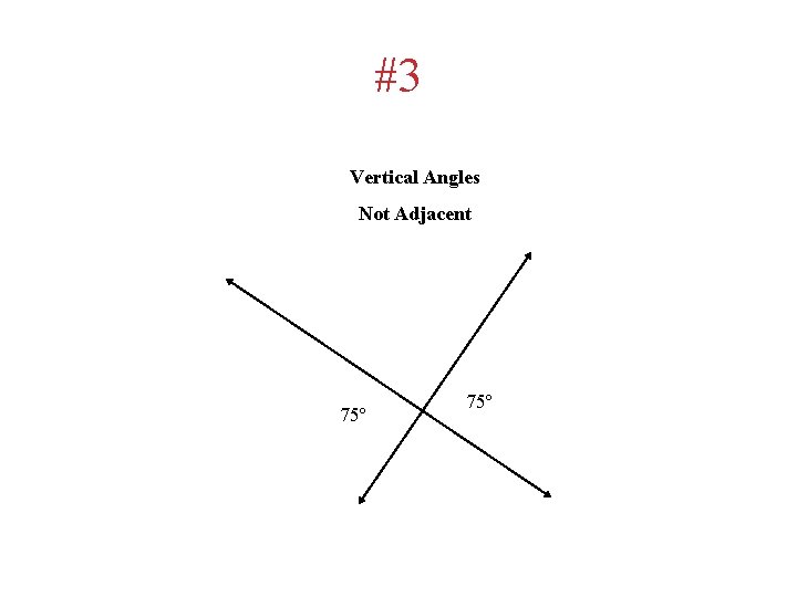 #3 Vertical Angles Not Adjacent 75º 