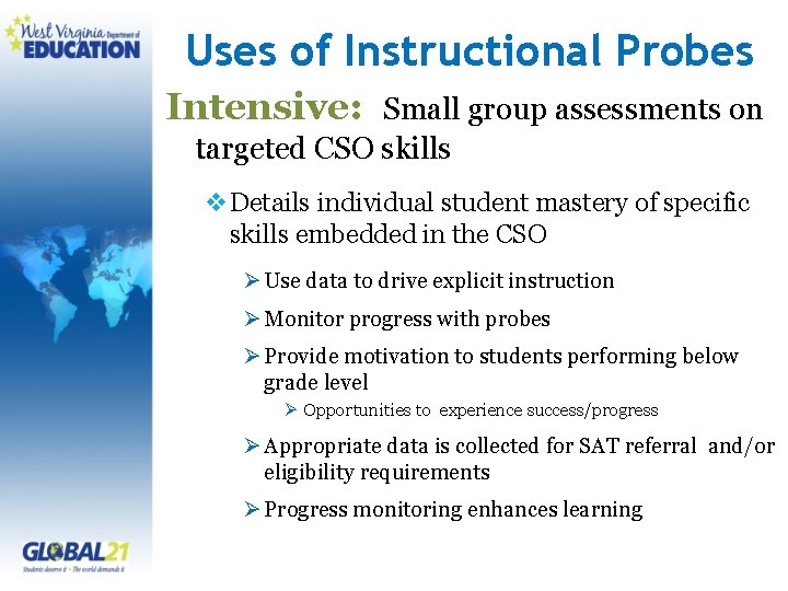 Uses of Instructional Probes Intensive: Small group assessments on targeted CSO skills v. Details