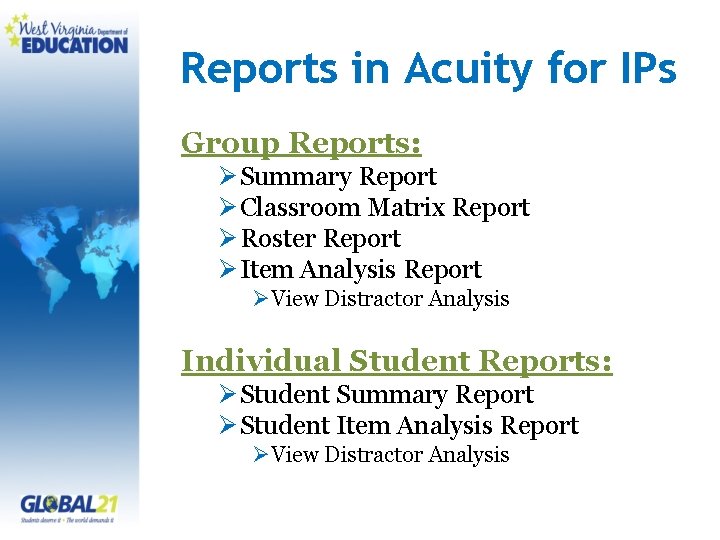 Reports in Acuity for IPs Group Reports: Ø Summary Report Ø Classroom Matrix Report