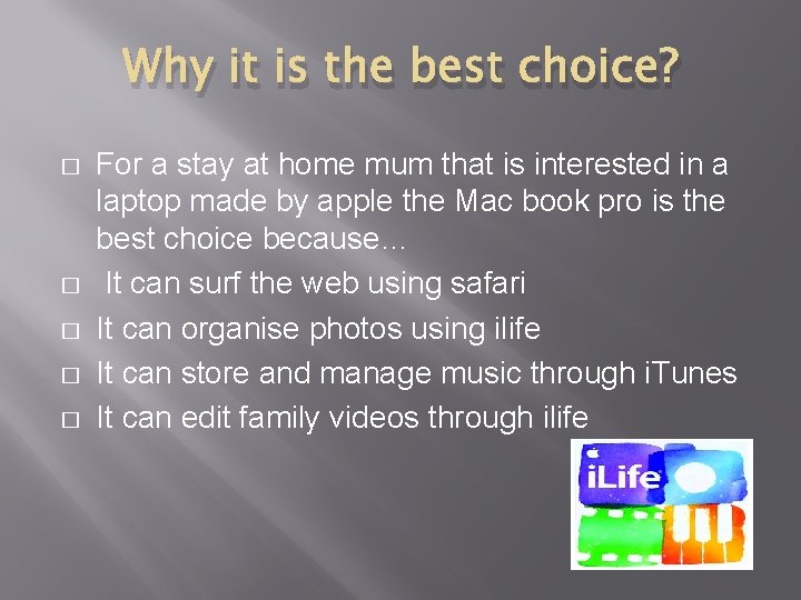 Why it is the best choice? � � � For a stay at home
