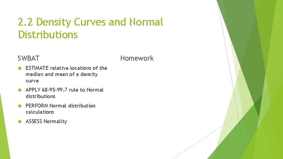 2. 2 Density Curves and Normal Distributions SWBAT ESTIMATE relative locations of the median