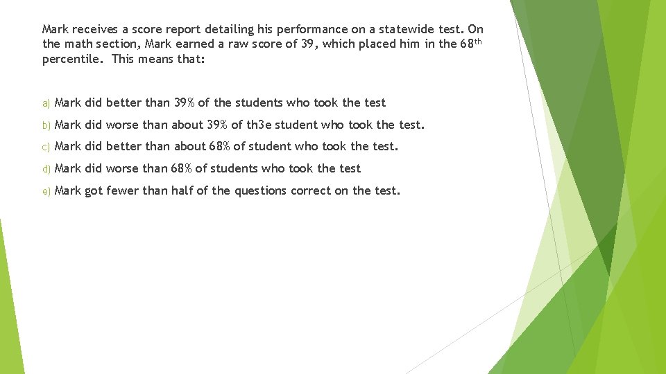Mark receives a score report detailing his performance on a statewide test. On the
