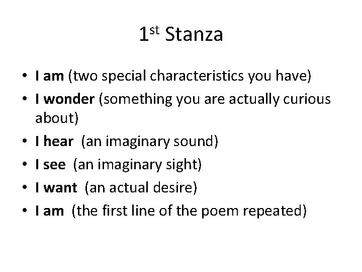 1 st Stanza • I am (two special characteristics you have) • I wonder