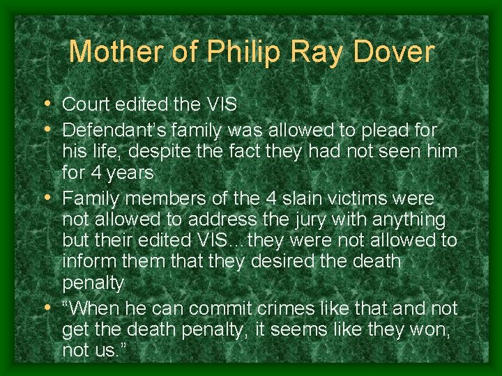 Mother of Philip Ray Dover • Court edited the VIS • Defendant’s family was