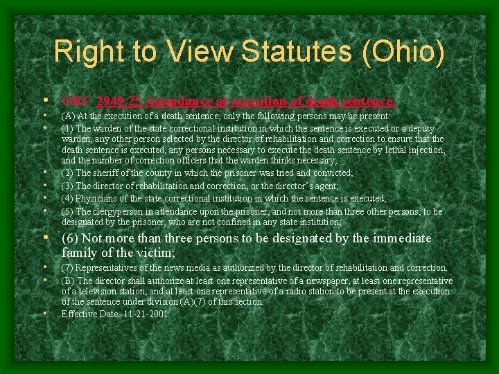 Right to View Statutes (Ohio) • ORC 2949. 25 Attendance at execution of death