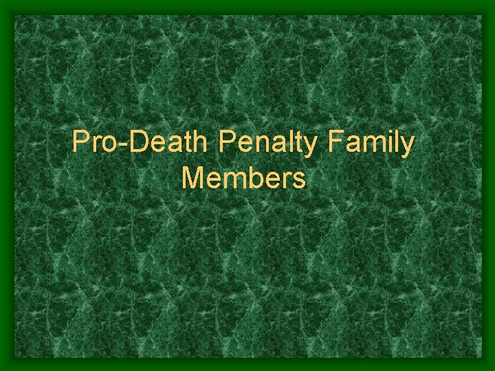 Pro-Death Penalty Family Members 