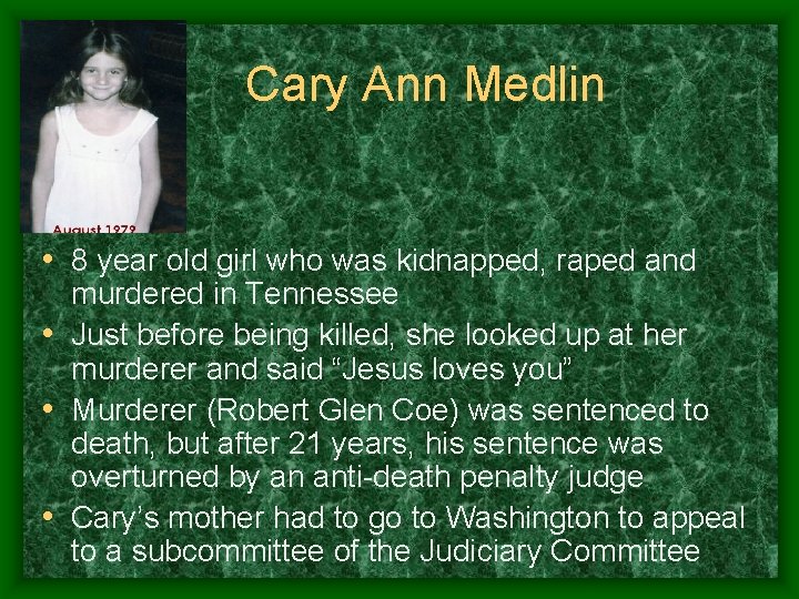 Cary Ann Medlin • 8 year old girl who was kidnapped, raped and murdered