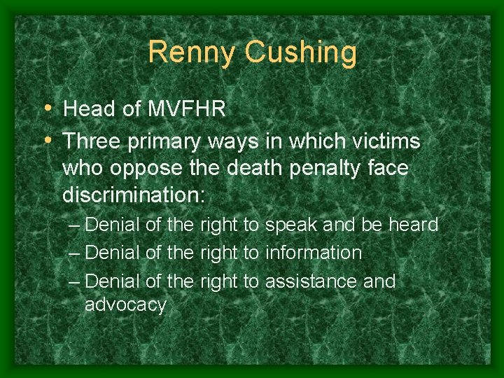 Renny Cushing • Head of MVFHR • Three primary ways in which victims who