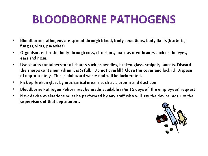BLOODBORNE PATHOGENS • • • Bloodborne pathogens are spread through blood, body secretions, body BLOODBORNE PATHOGENS • • • Bloodborne pathogens are spread through blood, body secretions, body