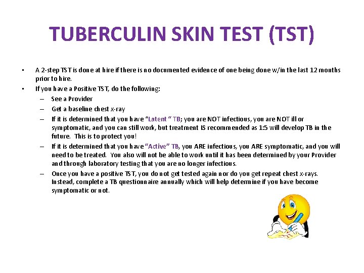 TUBERCULIN SKIN TEST (TST) • • A 2 -step TST is done at hire TUBERCULIN SKIN TEST (TST) • • A 2 -step TST is done at hire