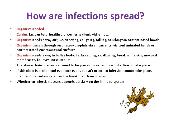 How are infections spread? • • • Organism needed Carrier, i. e. can be How are infections spread? • • • Organism needed Carrier, i. e. can be