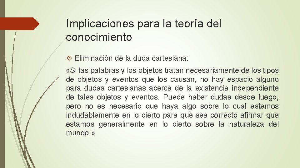 Implicaciones para la teoría del conocimiento Eliminación de la duda cartesiana: «Si las palabras