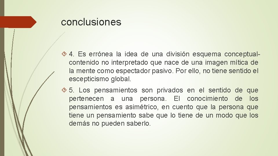 conclusiones 4. Es errónea la idea de una división esquema conceptualcontenido no interpretado que