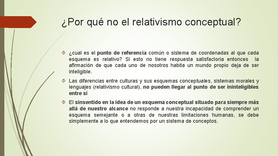 ¿Por qué no el relativismo conceptual? ¿cual es el punto de referencia común o