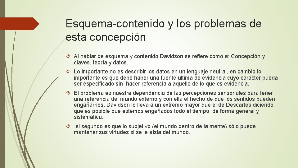 Esquema-contenido y los problemas de esta concepción Al hablar de esquema y contenido Davidson