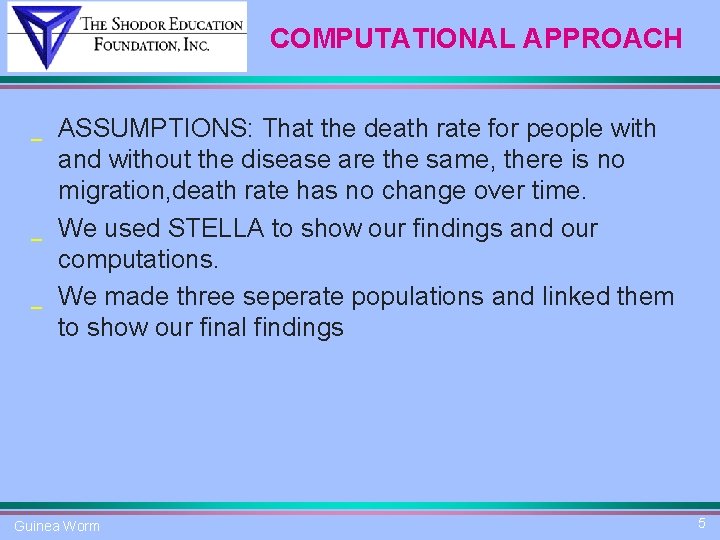 COMPUTATIONAL APPROACH _ _ _ ASSUMPTIONS: That the death rate for people with and