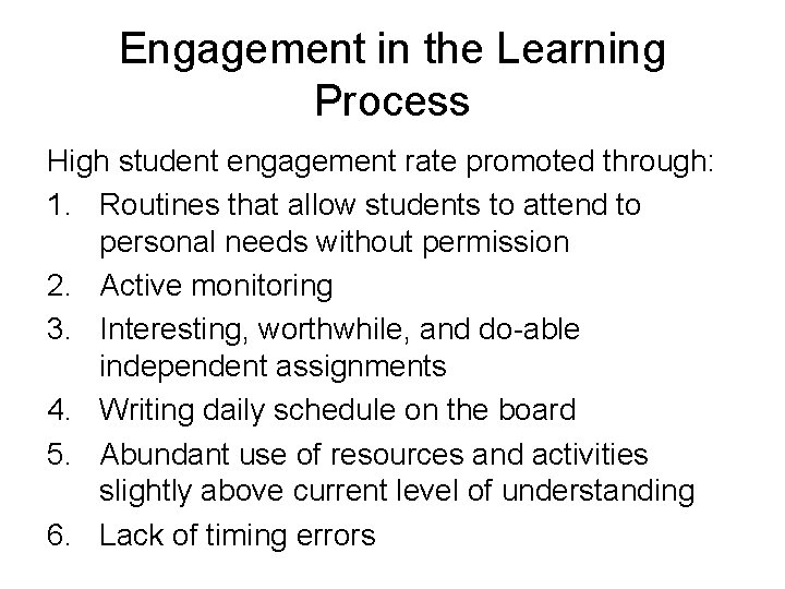 Engagement in the Learning Process High student engagement rate promoted through: 1. Routines that