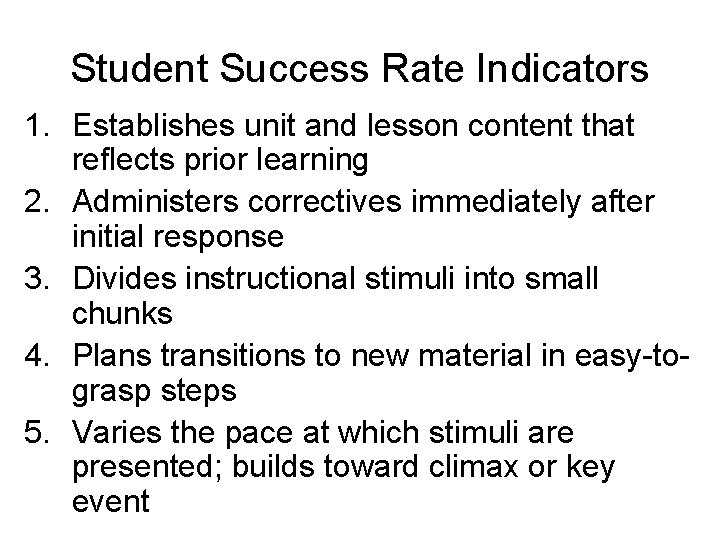 Student Success Rate Indicators 1. Establishes unit and lesson content that reflects prior learning