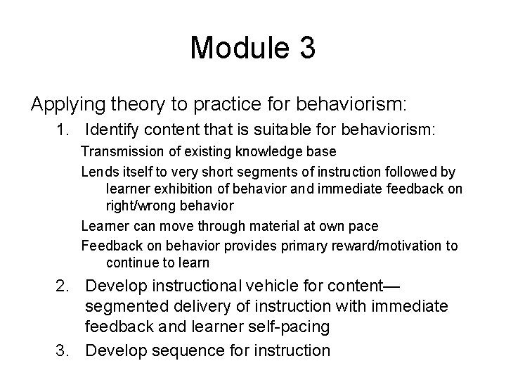 Module 3 Applying theory to practice for behaviorism: 1. Identify content that is suitable