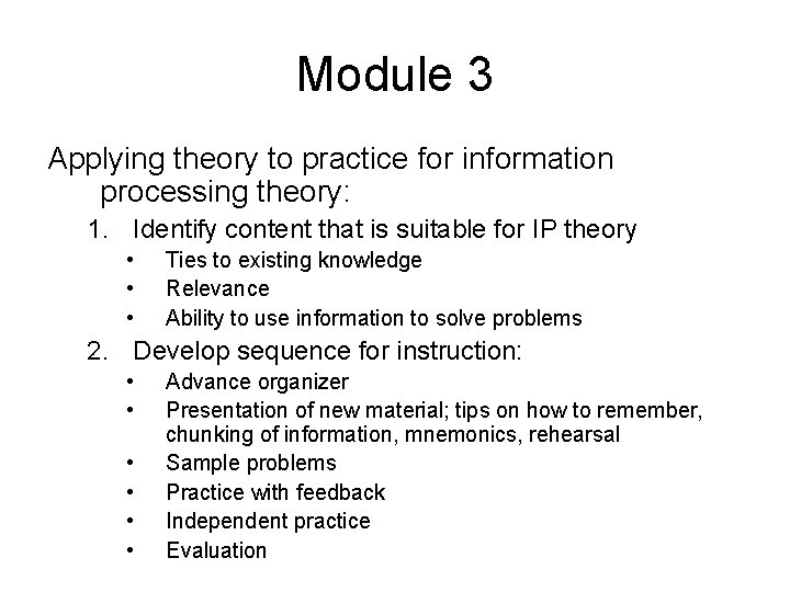 Module 3 Applying theory to practice for information processing theory: 1. Identify content that