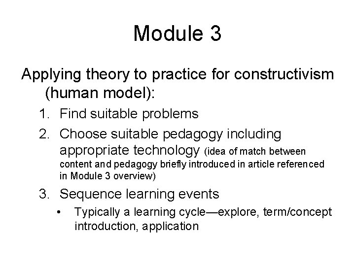 Module 3 Applying theory to practice for constructivism (human model): 1. Find suitable problems