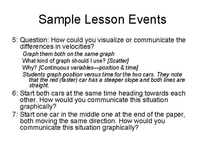 Sample Lesson Events 5: Question: How could you visualize or communicate the differences in
