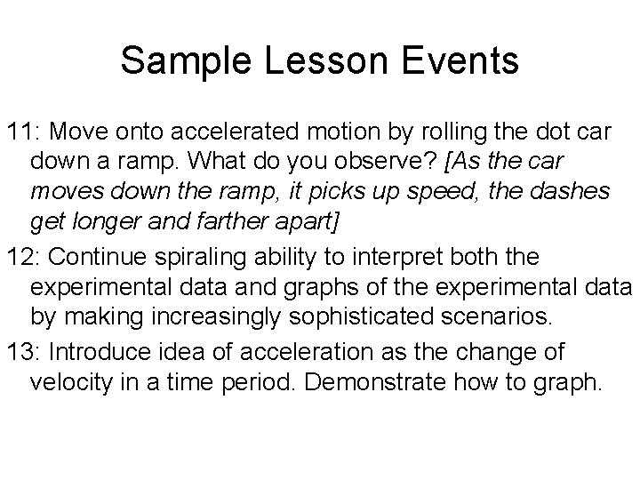 Sample Lesson Events 11: Move onto accelerated motion by rolling the dot car down