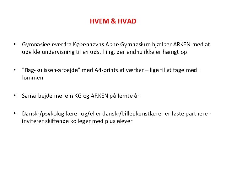 HVEM & HVAD • Gymnasieelever fra Københavns Åbne Gymnasium hjælper ARKEN med at udvikle