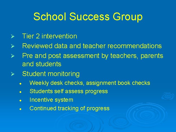 School Success Group Tier 2 intervention Reviewed data and teacher recommendations Pre and post