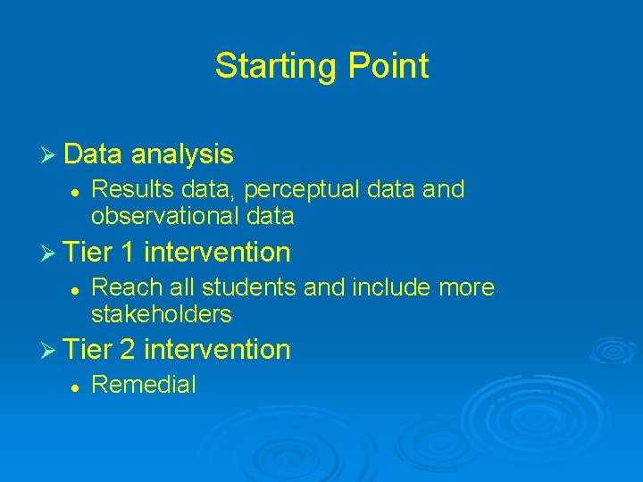 Starting Point Ø Data analysis l Results data, perceptual data and observational data Ø