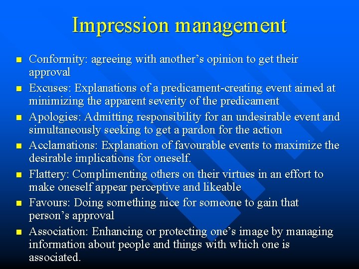 Impression management n n n n Conformity: agreeing with another’s opinion to get their