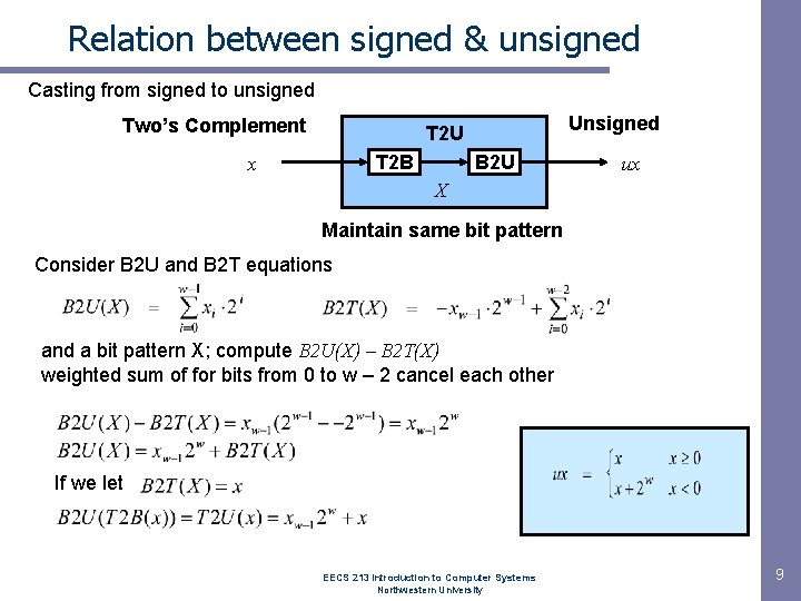 Relation between signed & unsigned Casting from signed to unsigned Two’s Complement Unsigned T