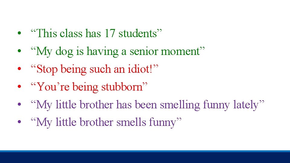  • • • “This class has 17 students” “My dog is having a