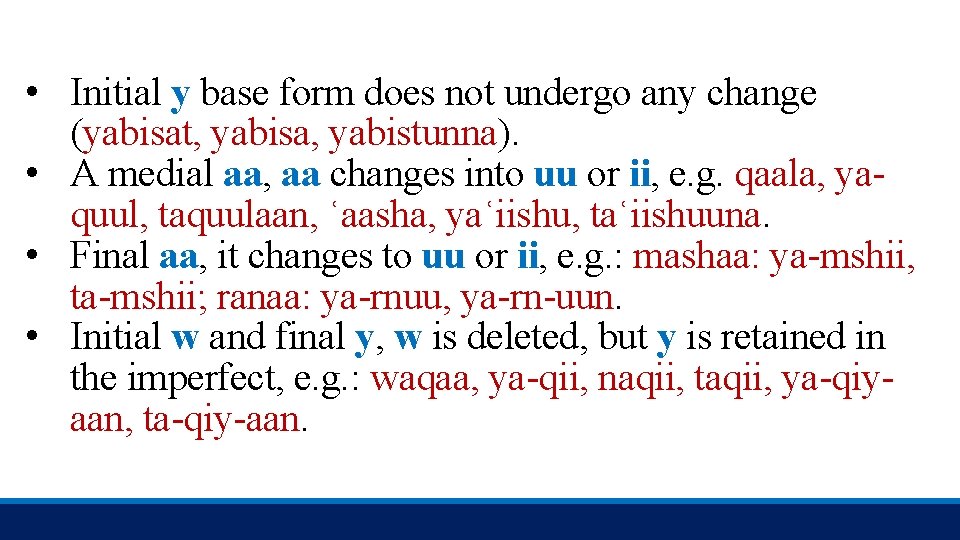  • Initial y base form does not undergo any change (yabisat, yabisa, yabistunna).