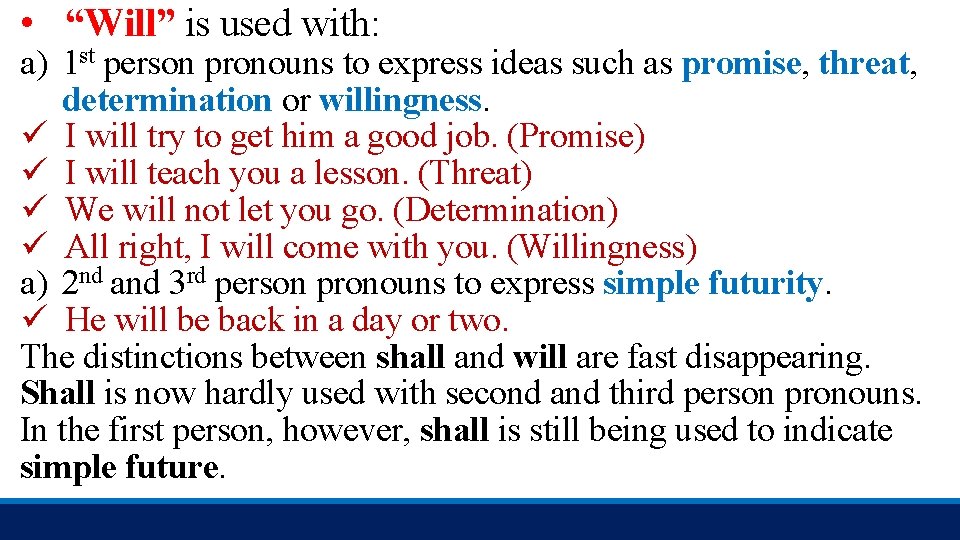  • “Will” is used with: a) 1 st person pronouns to express ideas