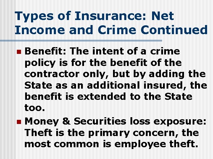 Types of Insurance: Net Income and Crime Continued Benefit: The intent of a crime