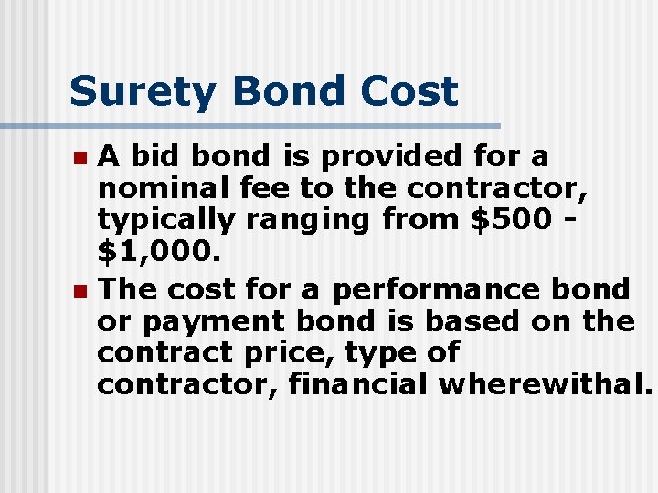 Surety Bond Cost A bid bond is provided for a nominal fee to the