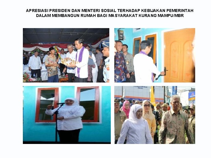 APRESIASI PRESIDEN DAN MENTERI SOSIAL TERHADAP KEBIJAKAN PEMERINTAH DALAM MEMBANGUN RUMAH BAGI MASYARAKAT KURANG