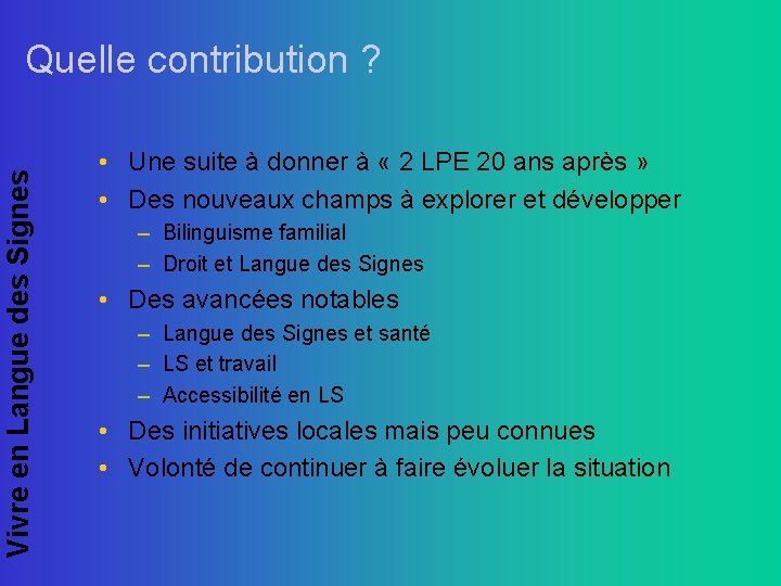 Vivre en Langue des Signes Quelle contribution ? • Une suite à donner à