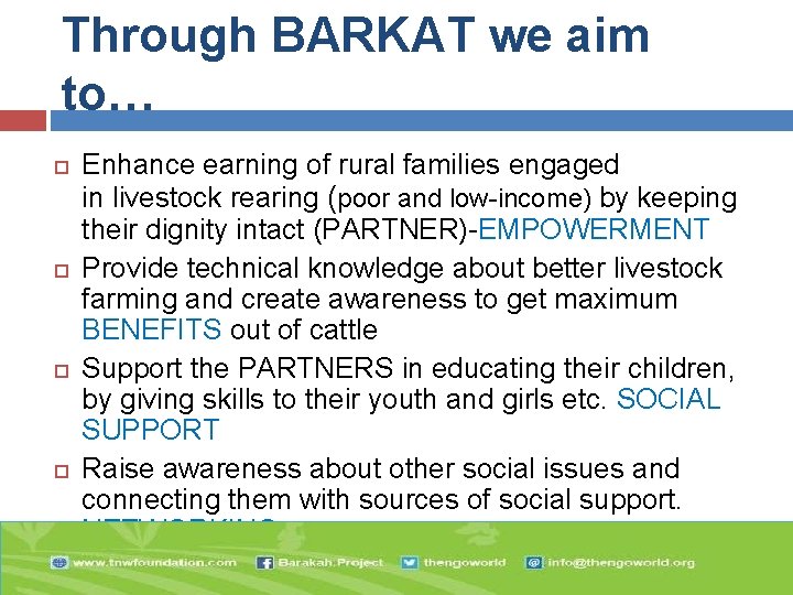 Through BARKAT we aim to… Enhance earning of rural families engaged in livestock rearing