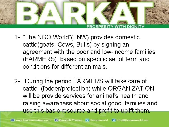 1 - “The NGO World”(TNW) provides domestic cattle(goats, Cows, Bulls) by signing an agreement