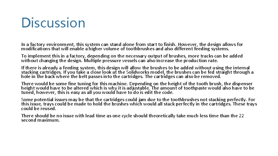 Discussion In a factory environment, this system can stand alone from start to finish.