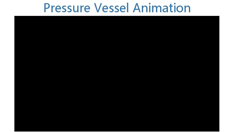 Pressure Vessel Animation 