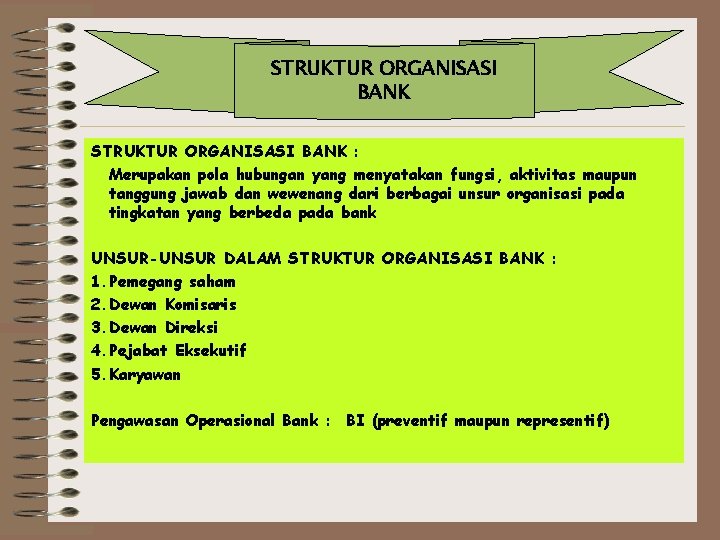 STRUKTUR ORGANISASI BANK : Merupakan pola hubungan yang menyatakan fungsi, aktivitas maupun tanggung jawab