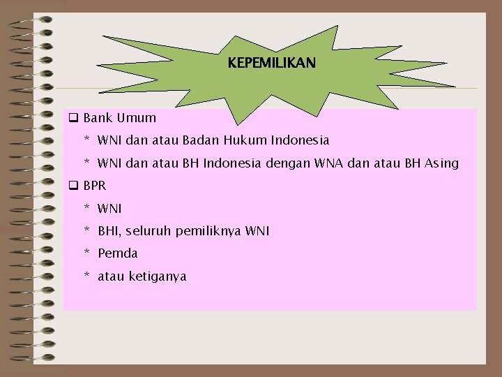 KEPEMILIKAN q Bank Umum * WNI dan atau Badan Hukum Indonesia * WNI dan