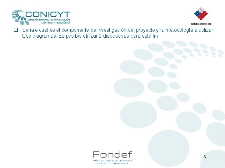 q Señale cuál es el componente de investigación del proyecto y la metodología a