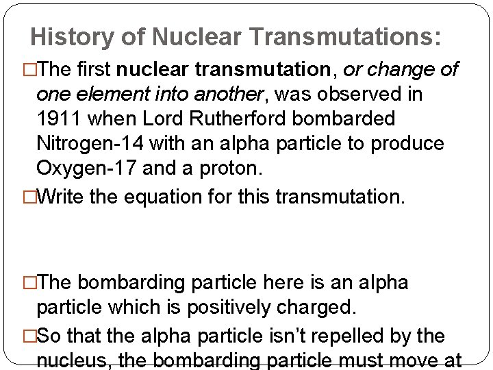 History of Nuclear Transmutations: �The first nuclear transmutation, or change of one element into