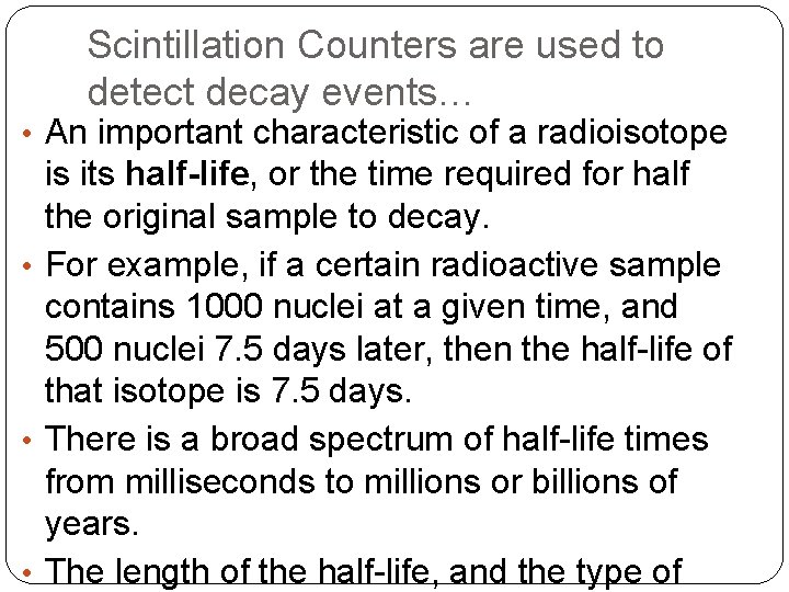 Scintillation Counters are used to detect decay events… • An important characteristic of a