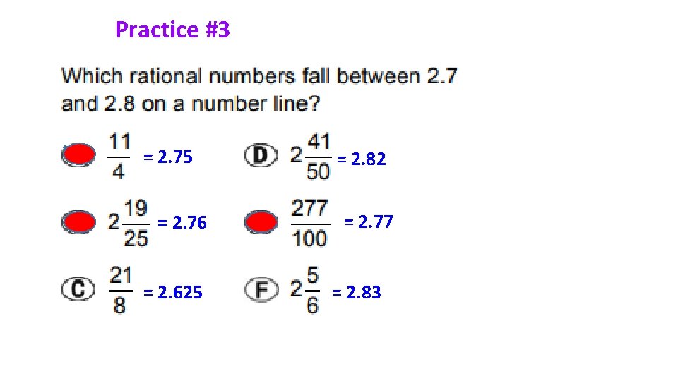 Practice #3 = 2. 75 = 2. 76 = 2. 625 = 2. 82