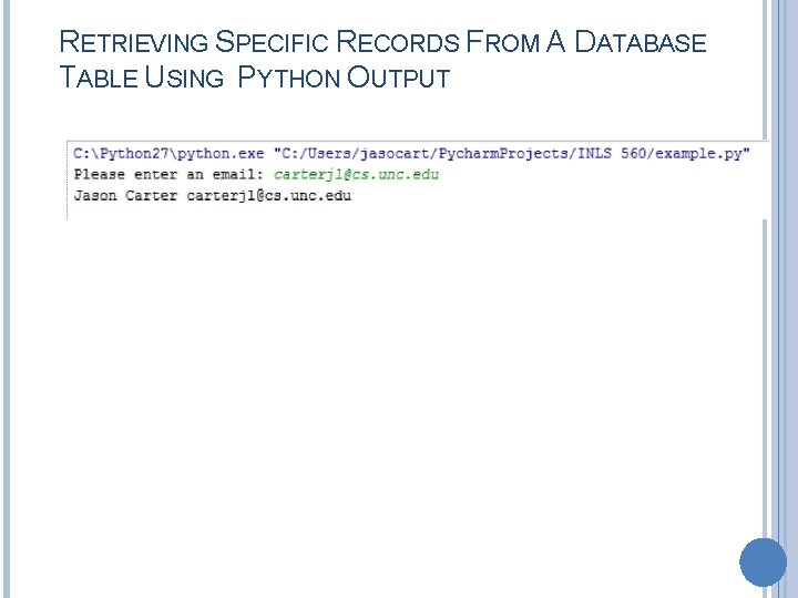 RETRIEVING SPECIFIC RECORDS FROM A DATABASE TABLE USING PYTHON OUTPUT 
